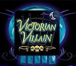 Victorian Villain Slots 5 Reel Game with 243 different ways to win!