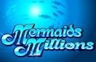 Mermaids Millions Slot