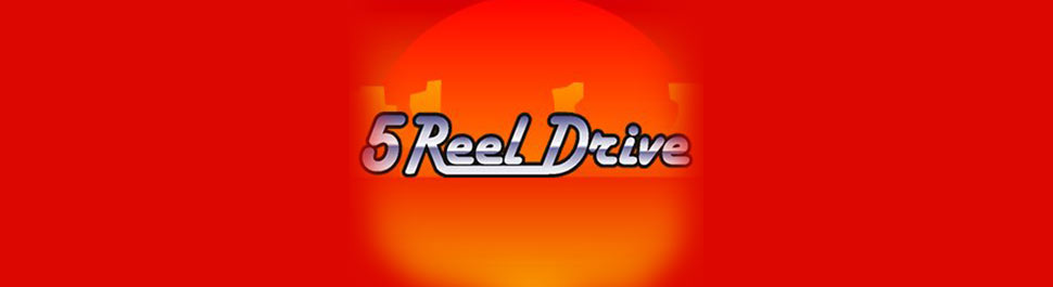 5 REEL DRIVE SLOT GAME 