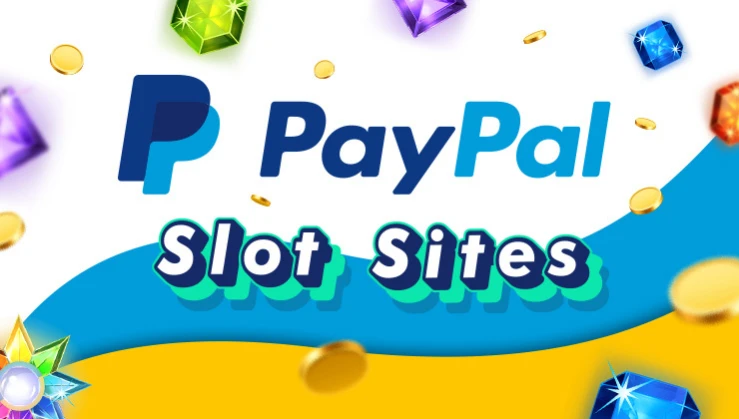 PayPal Slot Sites PayPal Slot Sites